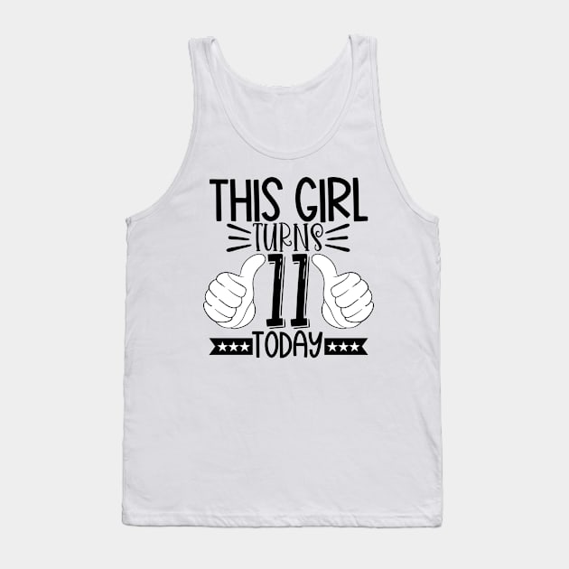 This girl turns 11 today Tank Top by Coral Graphics